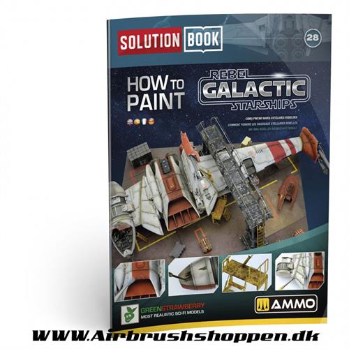 AMIG 6533 - How to Paint Rebel Galactic Starships -  SOLUTION BOOK 28 - BOG
